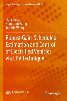 Robust Gain-Scheduled Estimation and Control of Electrified Vehicles via LPV Technique 1