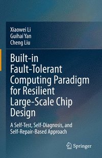 bokomslag Built-in Fault-Tolerant Computing Paradigm for Resilient Large-Scale Chip Design