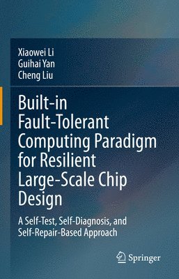 bokomslag Built-in Fault-Tolerant Computing Paradigm for Resilient Large-Scale Chip Design