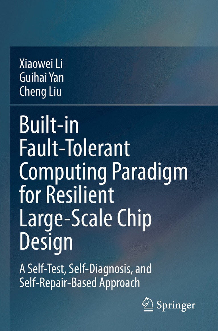 Built-in Fault-Tolerant Computing Paradigm for Resilient Large-Scale Chip Design