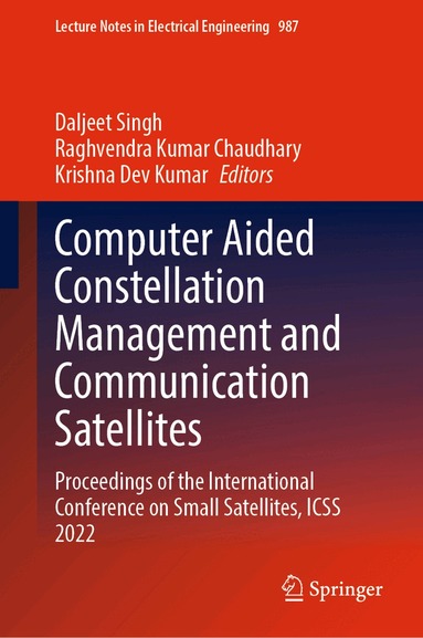 Daljeet Singh, Raghvendra Kumar Chaudhary, Krishna Dev Kumar - Computer Aided Constellation Management and Communication Satellites, Inbunden