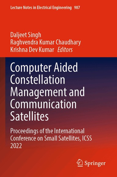 Daljeet Singh, Raghvendra Kumar Chaudhary, Krishna Dev Kumar - Computer Aided Constellation Management and Communication Satellites, Häftad