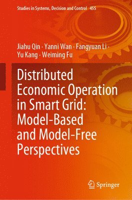 bokomslag Distributed Economic Operation in Smart Grid: Model-Based and Model-Free Perspectives