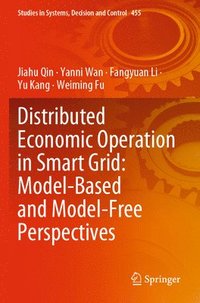 bokomslag Distributed Economic Operation in Smart Grid: Model-Based and Model-Free Perspectives