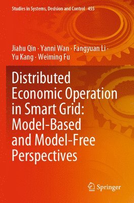 bokomslag Distributed Economic Operation in Smart Grid: Model-Based and Model-Free Perspectives