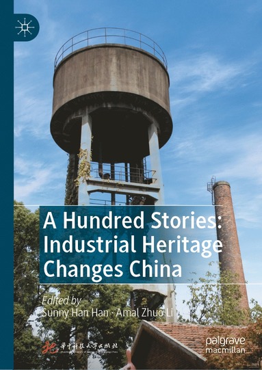 bokomslag Hundred Stories: Industrial Heritage Changes China