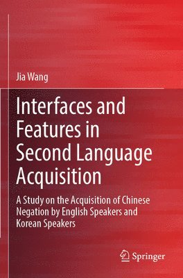 bokomslag Interfaces and Features in Second Language Acquisition