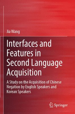 Interfaces and Features in Second Language Acquisition 1