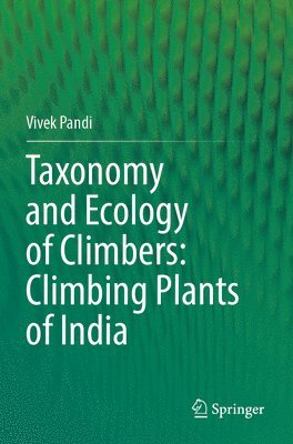 Taxonomy and Ecology of Climbers: Climbing Plants of India 1