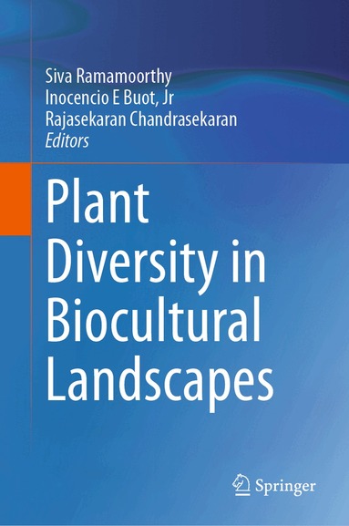 Siva Ramamoorthy, Inocencio E Buot  Jr., C Rajasekaran - Plant Diversity in Biocultural Landscapes, Inbunden