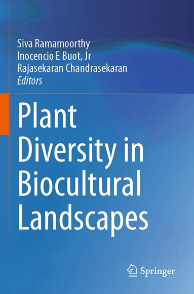 Siva Ramamoorthy, Inocencio E Buot  Jr., C Rajasekaran - Plant Diversity in Biocultural Landscapes, Häftad