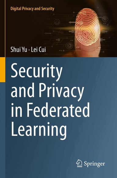 Shui Yu, Lei Cui - Security and Privacy in Federated Learning, Häftad