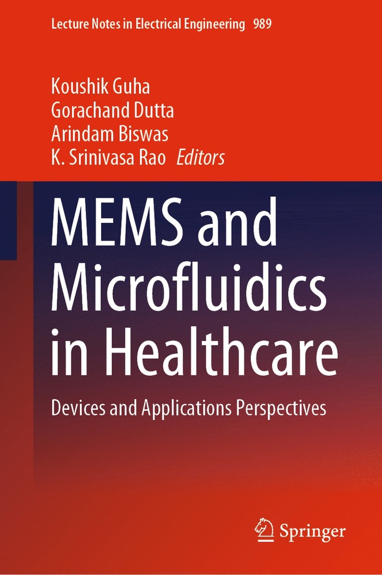 Koushik Guha, Gorachand Dutta, Arindam Biswas, K. Srinivasa Rao - MEMS and Microfluidics in Healthcare, Inbunden