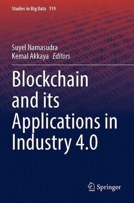 Blockchain and its Applications in Industry 4.0 1