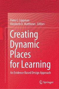 bokomslag Creating Dynamic Places for Learning