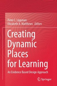 bokomslag Creating Dynamic Places for Learning