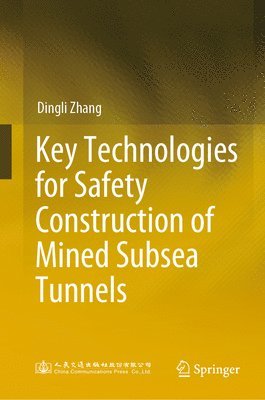 Key Technologies for Safety Construction of Mined Subsea Tunnels 1