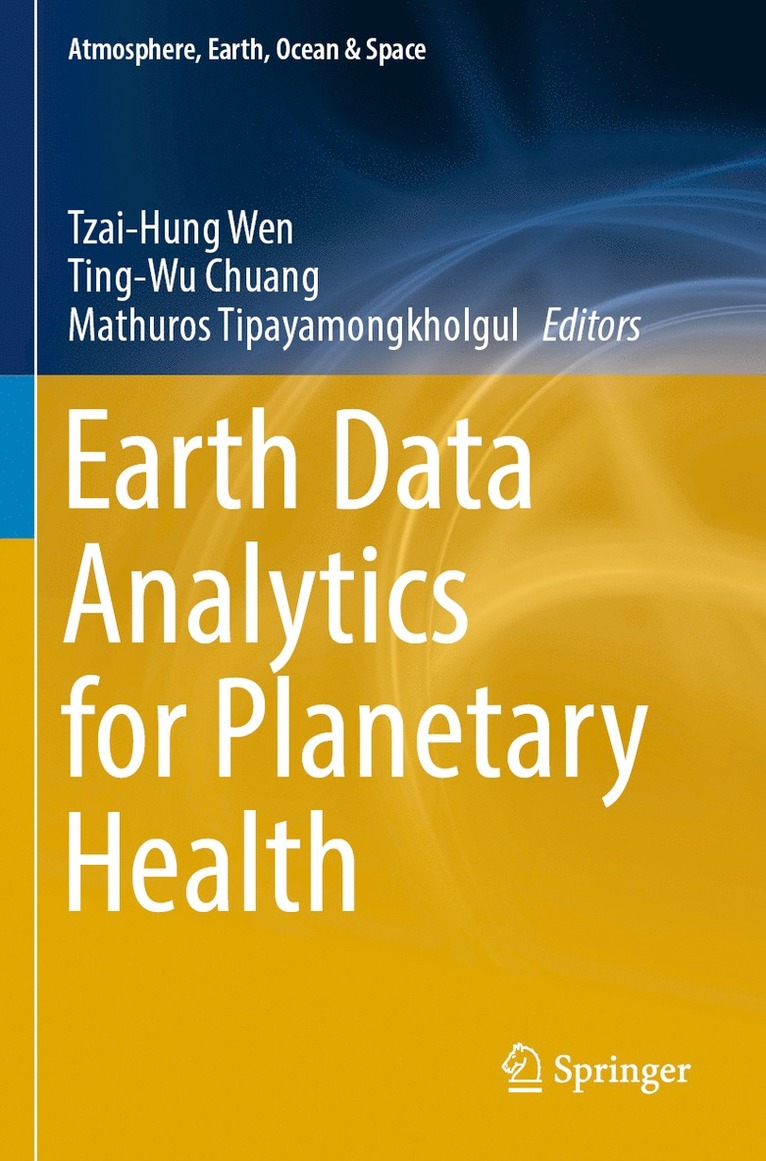 Tzai-Hung Wen, Ting-Wu Chuang, Mathuros Tipayamongkholgul - Earth Data Analytics for Planetary Health, Häftad