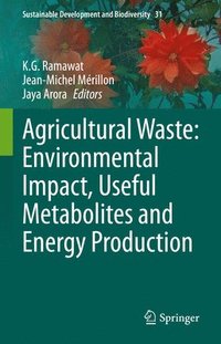 bokomslag Agricultural Waste: Environmental Impact, Useful Metabolites and Energy Production