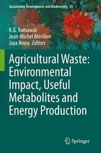 bokomslag Agricultural Waste: Environmental Impact, Useful Metabolites and Energy Production