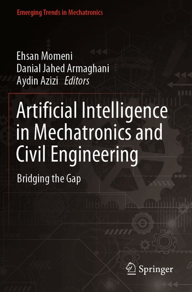 Ehsan Momeni, Danial Jahed Armaghani, Aydin Azizi - Artificial Intelligence in Mechatronics and Civil Engineering, Häftad
