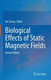 bokomslag Biological Effects of Static Magnetic Fields