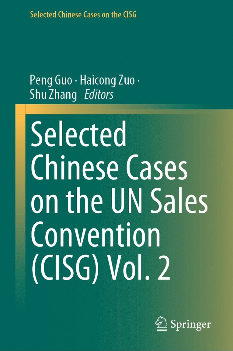 Selected Chinese Cases on the UN Sales Convention (CISG) Vol. 2 1