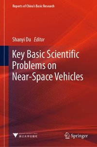 bokomslag Key Basic Scientific Problems on Near-Space Vehicles