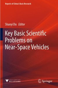 bokomslag Key Basic Scientific Problems on Near-Space Vehicles