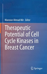 bokomslag Therapeutic potential of Cell Cycle Kinases in Breast Cancer