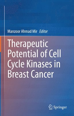 bokomslag Therapeutic potential of Cell Cycle Kinases in Breast Cancer