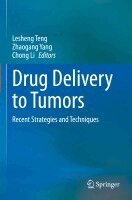 Lesheng Teng, Zhaogang Yang - Drug Delivery to Tumors: Recent Strategies and Techniques, Häftad