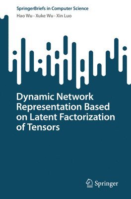 Dynamic Network Representation Based on Latent Factorization of Tensors 1