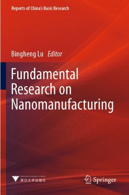 Fundamental Research on Nanomanufacturing 1