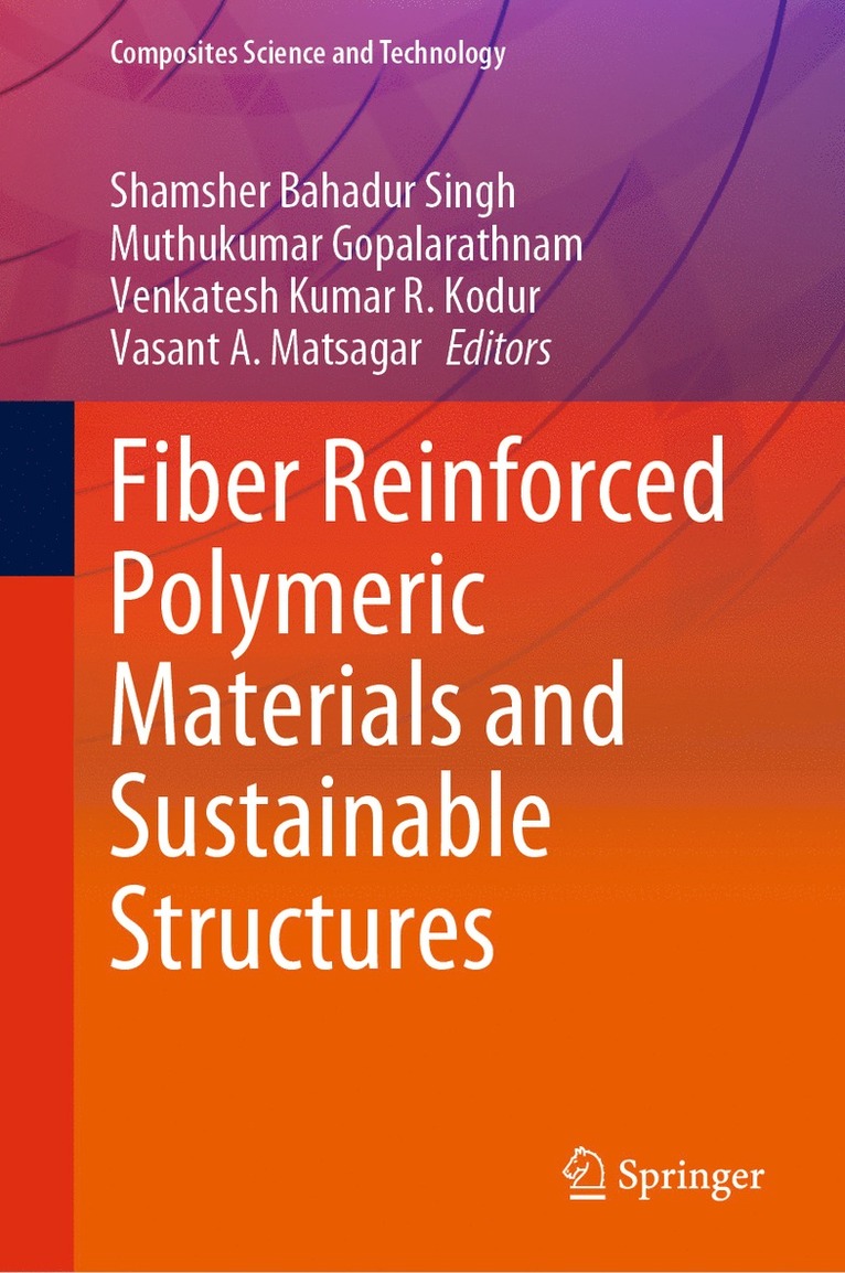 Shamsher Bahadur Singh, Muthukumar Gopalarathnam, Venkatesh Kumar R. Kodur, Vasant A. Matsagar - Fiber Reinforced Polymeric Materials and Sustainable Structures, Inbunden