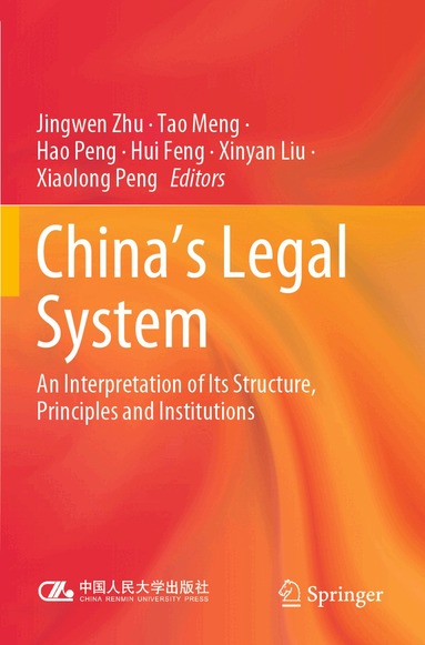 Jingwen Zhu, Tao Meng, Hao Peng, Hui Feng, Xinyan Liu, Xiaolong Peng - China's Legal System, Häftad