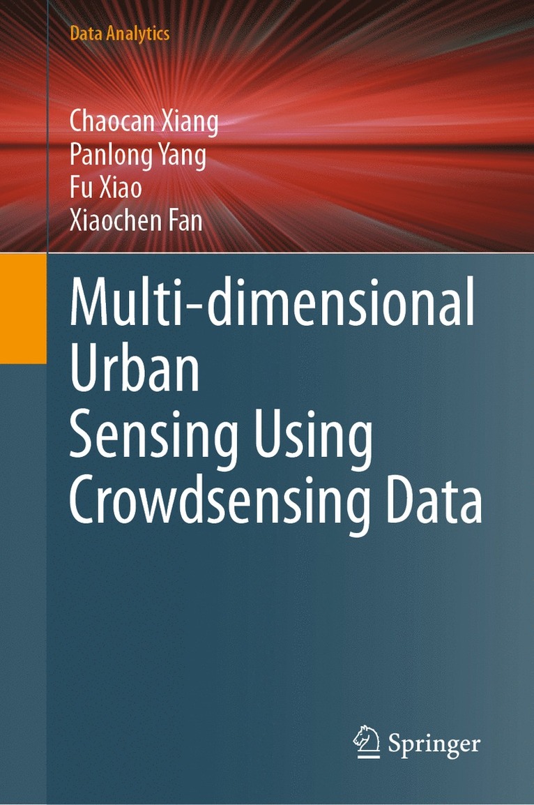 Chaocan Xiang, Panlong Yang, Fu Xiao, Xiaochen Fan - Multi-dimensional Urban Sensing Using Crowdsensing Data, Inbunden
