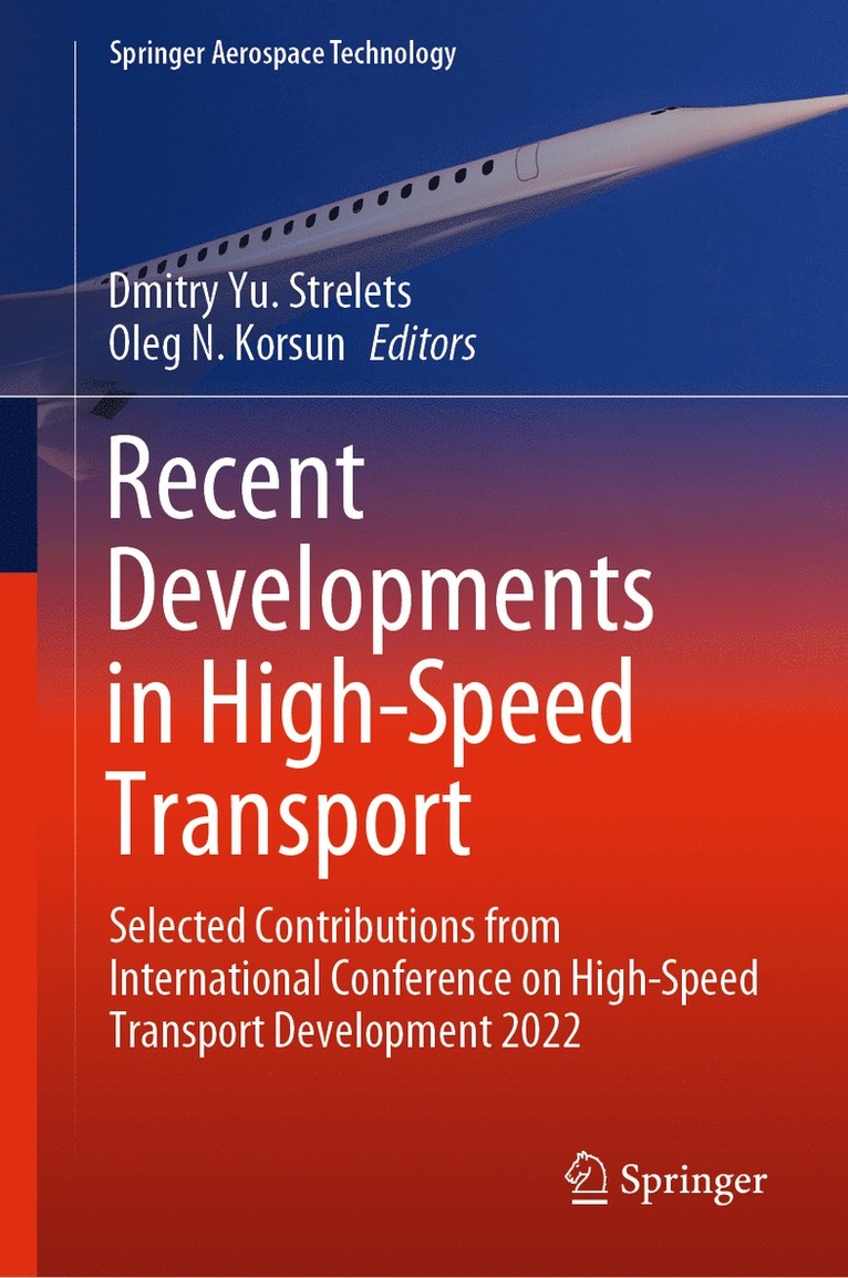 Dmitry Yu. Strelets, Oleg N. Korsun, Dmitry Yu Strelets - Recent Developments in High-Speed Transport, Inbunden
