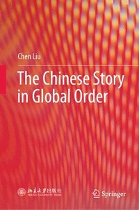 bokomslag The Chinese Story in Global Order
