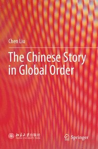 bokomslag The Chinese Story in Global Order