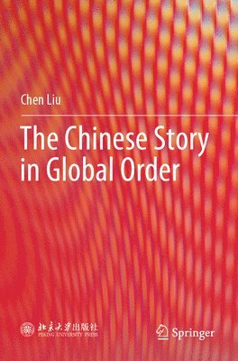 bokomslag The Chinese Story in Global Order