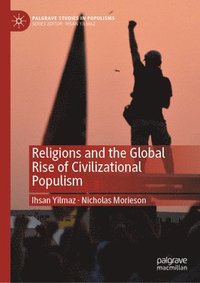 bokomslag Religions and the Global Rise of Civilizational Populism