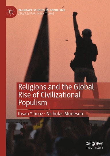 Ihsan Yilmaz, Nicholas Morieson - Religions and the Global Rise of Civilizational Populism, Häftad