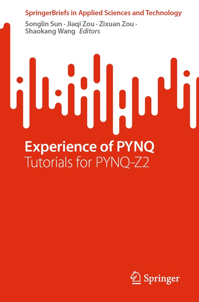Songlin Sun, Jiaqi Zou, Zixuan Zou, Shaokang Wang - Experience of PYNQ, Häftad