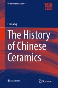 bokomslag The History of Chinese Ceramics
