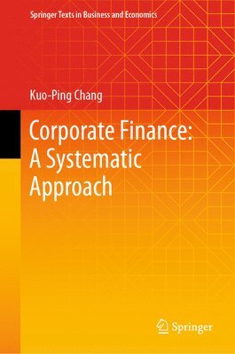 bokomslag Corporate Finance: A Systematic Approach