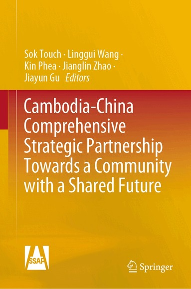 Sok Touch, Linggui Wang, Kin Phea, Jianglin Zhao, Jiayun Gu - Cambodia-China Comprehensive Strategic Partnership Towards a Community with a Shared Future, Inbunden