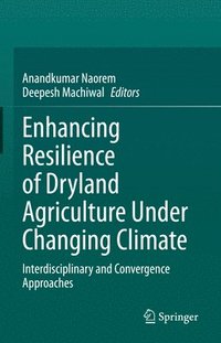bokomslag Enhancing Resilience of Dryland Agriculture Under Changing Climate