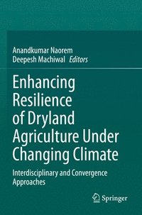 bokomslag Enhancing Resilience of Dryland Agriculture Under Changing Climate