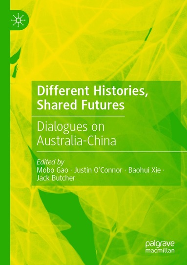 Mobo Gao, Justin O’Connor, Baohui Xie, Jack Butcher - Different Histories, Shared Futures, Häftad